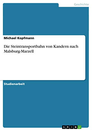 Die Steintransportbahn von Kandern nach Malsburg-Marzell