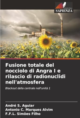 Fusione totale del nocciolo di Angra I e rilascio di radionuclidi nell'atmosfera: Blackout della centrale nell'unità 1