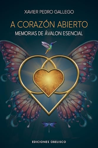 A corazón abierto; Memorias de Avalon esencial (Espiritualidad y vida interior)