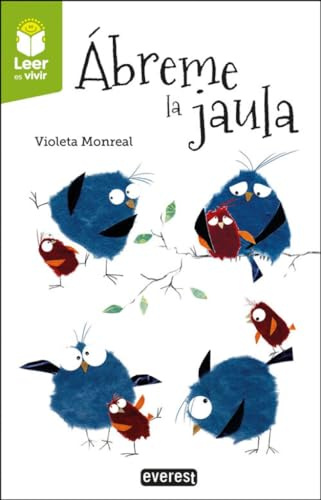 Ábreme la jaula (Literatura Infantil y Juvenil) (Plan lector: Leer es vivir)