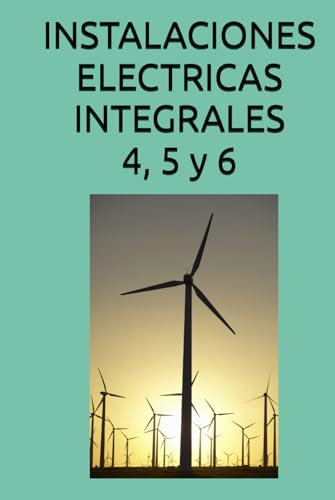 INSTALACIONES ELECTRICAS INTEGRALES 4, 5 y 6