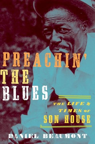 Preachin' the Blues: The Life and Times of Son House