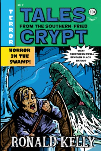 Tales from the Southern-Fried Crypt: (Southern-Fried Horror Tales Book 2)
