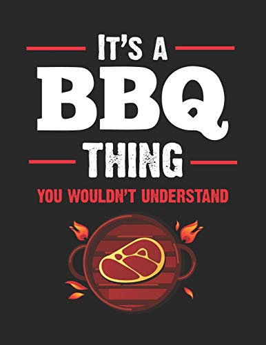 Mein Grillbuch: ♦ deine eigenen Grillrezepte auf einen Blick ♦ Vorausgefülltes Grillprotokoll für deine eigenen Rezepte und Fleisch-Kreationen ♦ ... ♦ A4+ Format ♦ Motiv: BBQ Thing