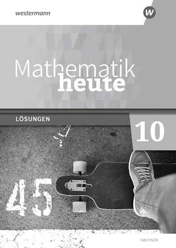 Mathematik heute - Ausgabe 2020 für Sachsen: Lösungen 10