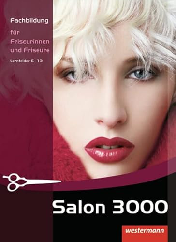Salon 3000: Fachbildung für Friseurinnen und Friseure: Schülerband, 1. Auflage, 2010: Fachbildung für Friseurinnen und Friseure Schulbuch