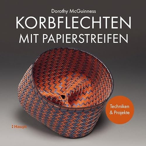 Korbflechten mit Papierstreifen: Techniken und Projekte