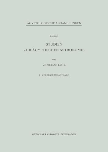 Studien zur ägyptischen Astronomie: Supplement (Ägyptologische Abhandlungen, Band 49)