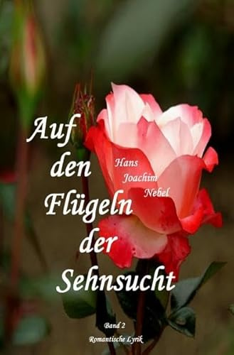 Auf den Flügeln der Sehnsucht: Romantische Lyrik