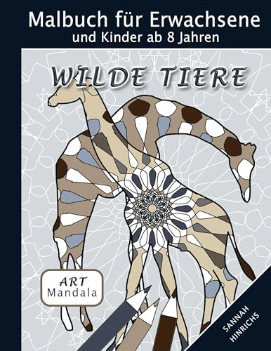 Mandala Art Malbuch für Erwachsene und Kinder ab 8 Jahren - Wilde Tiere