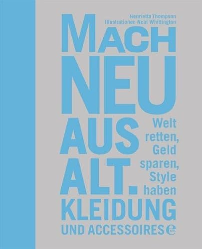Mach neu aus alt: Kleidung und Accessoires