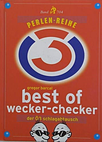 Best of Wecker-Checker. Der Ö3 Schlagabtausch