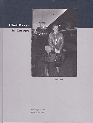 Chet Baker in Europe: 1975 - 1988: 1975-1988. Dtsch.-Engl.