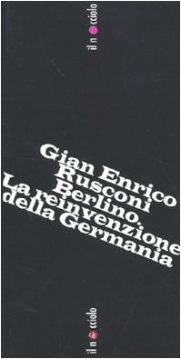 Berlino. La reinvenzione della Germania