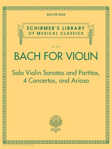 Bach for Violin: Noten, Sammelband für Violine (Schirmer's Library of Musical Classics, 2113, Band 2113)