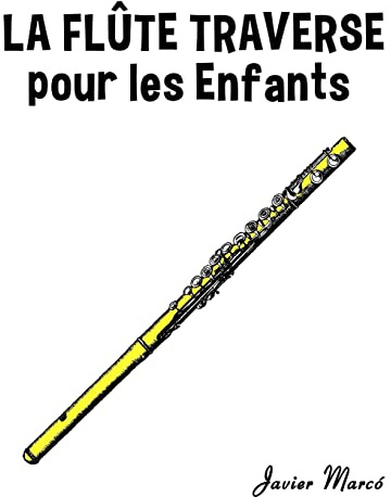 La Flûte Traversière pour les enfants: Chants de Noël, Musique Classique, Comptines, Chansons Folklorique et Traditionnelle!