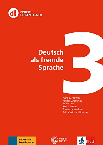DLL 03: Deutsch als fremde Sprache: Fort- und Weiterbildung weltweit. Buch mit Videos (DLL - Deutsch Lehren Lernen: Die Fort- und Weiterbildungsreihe des Goethe-Instituts)