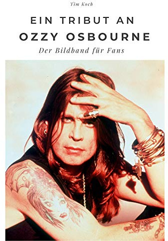 Ein Tribut an Ozzy Osbourne: Der Bildband für Fans: Der Bildband für Fans. Sonderausgabe, verfügbar nur bei Amazon