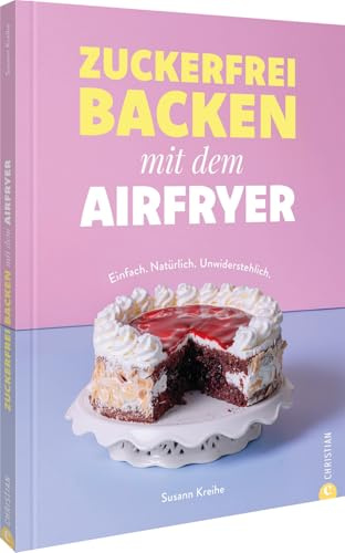 Zuckerfrei backen mit dem Airfryer: Einfach. Natürlich. Unwiderstehlich. Entdecken Sie köstliche zuckerfreie Backrezepte für den Airfryer in unserem ... Backbuch. Ideal für gesunde Genussmomente!