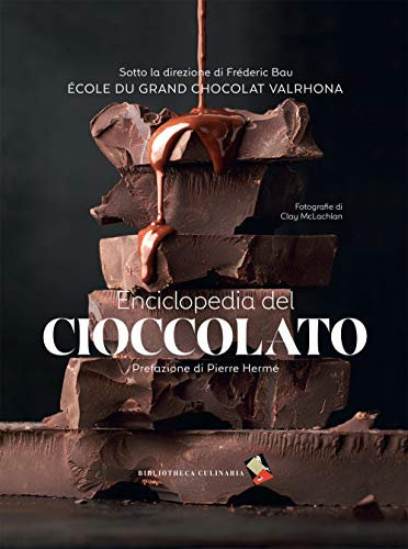 Enciclopedia del cioccolato. Ediz. a colori