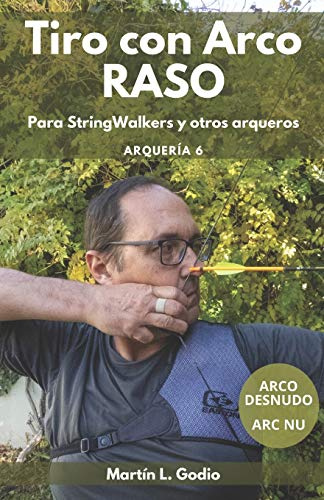 Tiro con Arco RASO: Para Stringwalkers y otros arqueros: 6