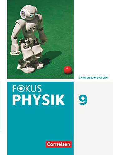 Fokus Physik - Neubearbeitung - Gymnasium Bayern - 9. Jahrgangsstufe: Schulbuch