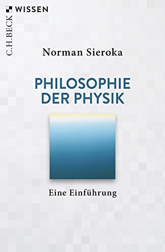 Philosophie der Physik: Eine Einführung (C.H.BECK Wissen)