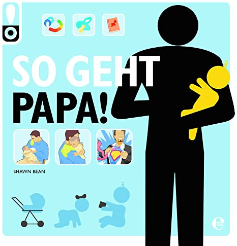 So geht Papa!: Das perfekte Geschenk für werdende Väter! (So geht das!)
