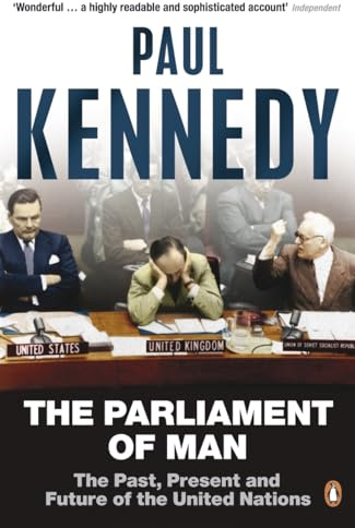 The Parliament of Man: The Past, Present and Future of the United Nations