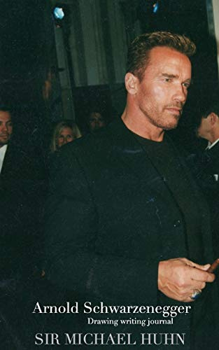 Arnold Schwarzenegger Drawing Journal: Arnold Schwarzenegger Drawing Journal