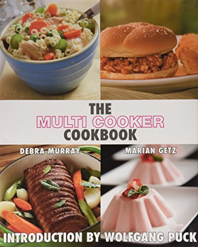 Title: The Multi Cooker Cookbook by Debra Murray and Mari