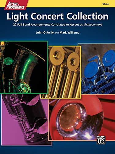 Accent on Performance Light Concert Collection: 22 Full Band Arrangements Correlated to Accent on Achievement (Oboe)