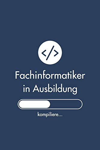 Fachinformatiker in Ausbildung: Notizbuch für Fachinformatiker | 120 Seiten Liniert (ca. DIN A5) | Tagebuch | Tagesplaner | Terminkalender | Geschenkidee für Fachinformatiker