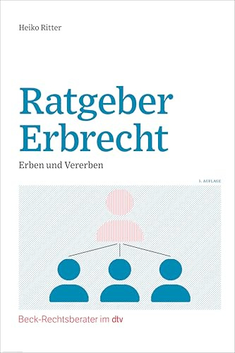 Ratgeber Erbrecht: Erben und Vererben (Beck-Rechtsberater im dtv)