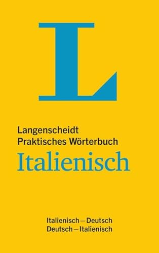 Langenscheidt Praktisches Wörterbuch Italienisch: Italienisch-Deutsch/Deutsch-Italienisch: Italienisch-Deutsch / Deutsch-Italienisch. Rund 55.000 ... (Langenscheidt Praktische Wörterbücher)