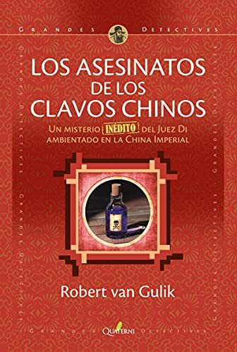 Los Asesinatos De Los Clavos Chinos: Un misterio inédito del Juez Di ambientado en la China Imper (GRANDES DETECTIVES)