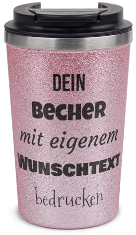 Tassendruck Glitzer Becher bedrucken - Glitzernder Mehrwegbecher bedrucken mit Wunschtext in 5 Zeilen - Hochwertiger Kaffeebecher, nachhaltig | Doppelwandiger Edelstahl, Rosa, 350 ml