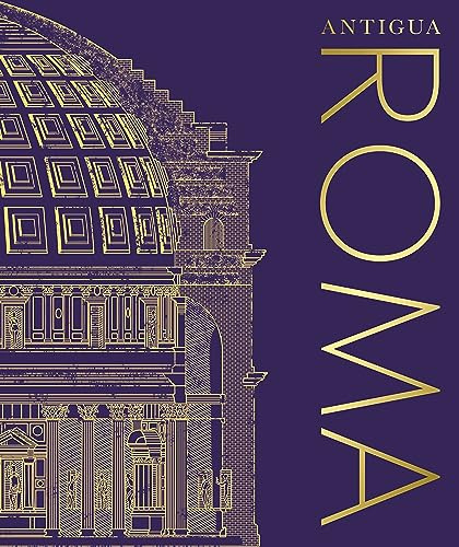 Antigua Roma (Enciclopedia visual)