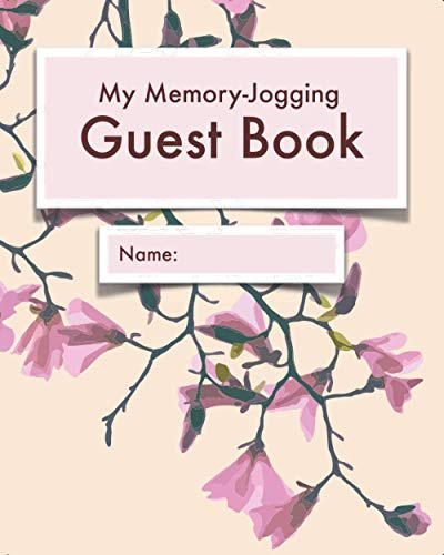 My Memory-Jogging Guest Book: Magnolia cover | Visitor record and log for seniors in nursing homes, eldercare situations, or for anyone who struggles to remember visit details