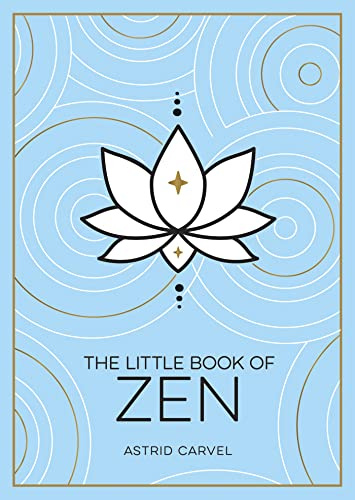 The Little Book of Zen: A Beginner's Guide to the Art of Zen