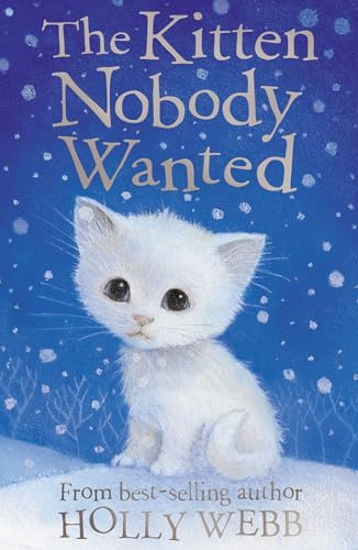 The Kitten Nobody Wanted: 19 (Holly Webb Animal Stories, 19)