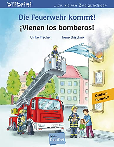 Die Feuerwehr kommt! (Deutsch-Spanisch): Zweisprachiges Kinderbuch