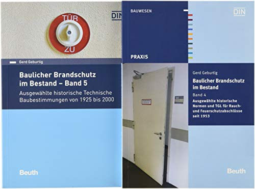 Baulicher Brandschutz im Bestand: 4 und 5: Paket: Band 4 und Band 5 Ausgewählte historische Normen und TGL für Rauch- und Feuerschutzabschlüsse seit ... von 1925 bis 2000 (DIN Media Praxis)