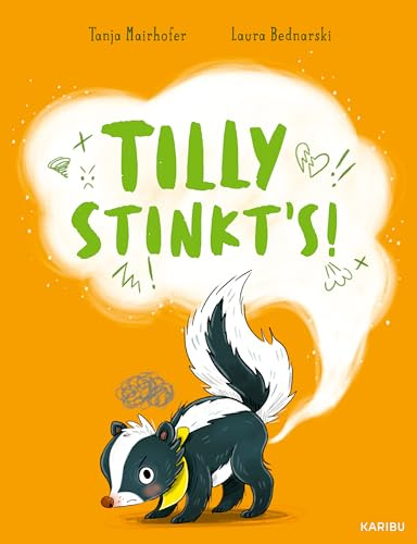 Tilly stinkt's!: Bilderbuch zum Thema Wut und anderen Emotionen für Kinder ab 3