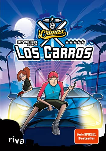 iCrimax: Mit Vollgas durch Los Carros!: Der Auftakt der Erfolgsserie von YouTuber iCrimax – für alle Fans von schnellen Autos und rasanter Action!: 1