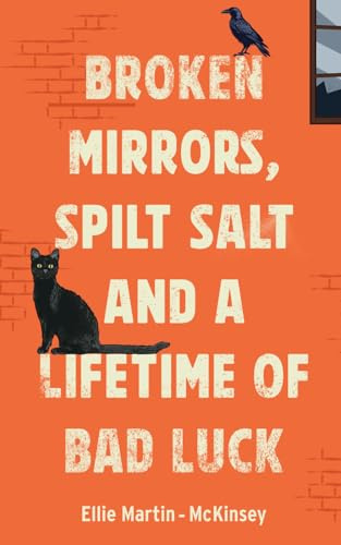 Broken Mirrors, Spilt Salt and a Lifetime of Bad Luck