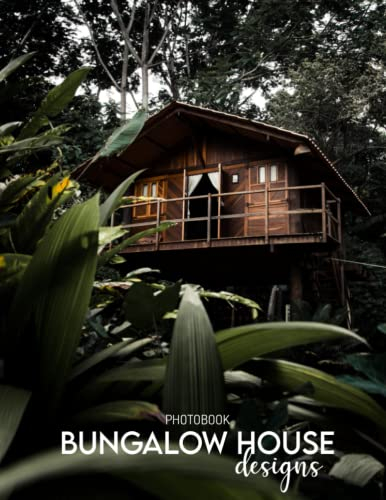 Bungalow House Designs Photobook: High-Res Images Of Bungalow Designs, A Gift For Fans