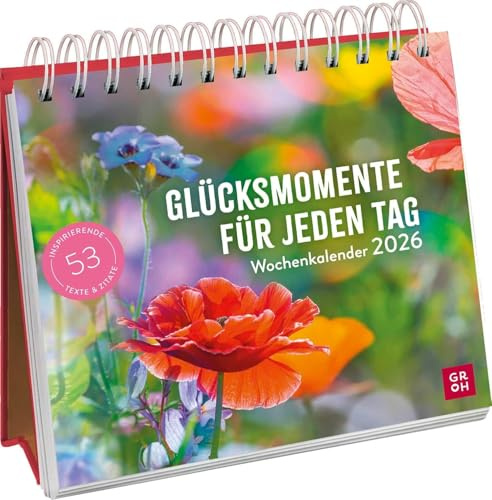 Glücksmomente für jeden Tag - Wochenkalender 2026 - Groh-Verlag - Aufstellkalender - Tischkalender mit 53 zauberhaften Fotos für jede Woche - 17 cm x 18 cm