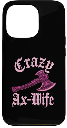 iPhone 13 Pro Crazy Ax Wife, Woman Axe Throwing Case