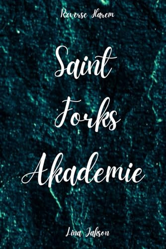 Saint Forks Akademie: Band 3